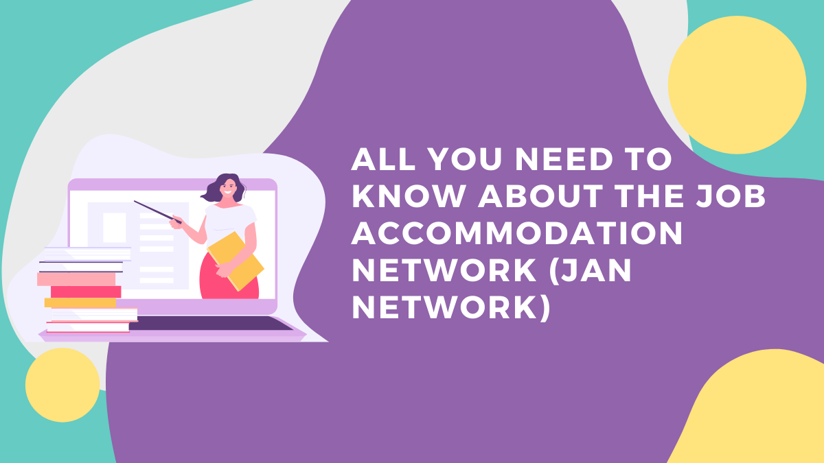 All You Need To Know About The Job Accommodation Network (JAN Network ...